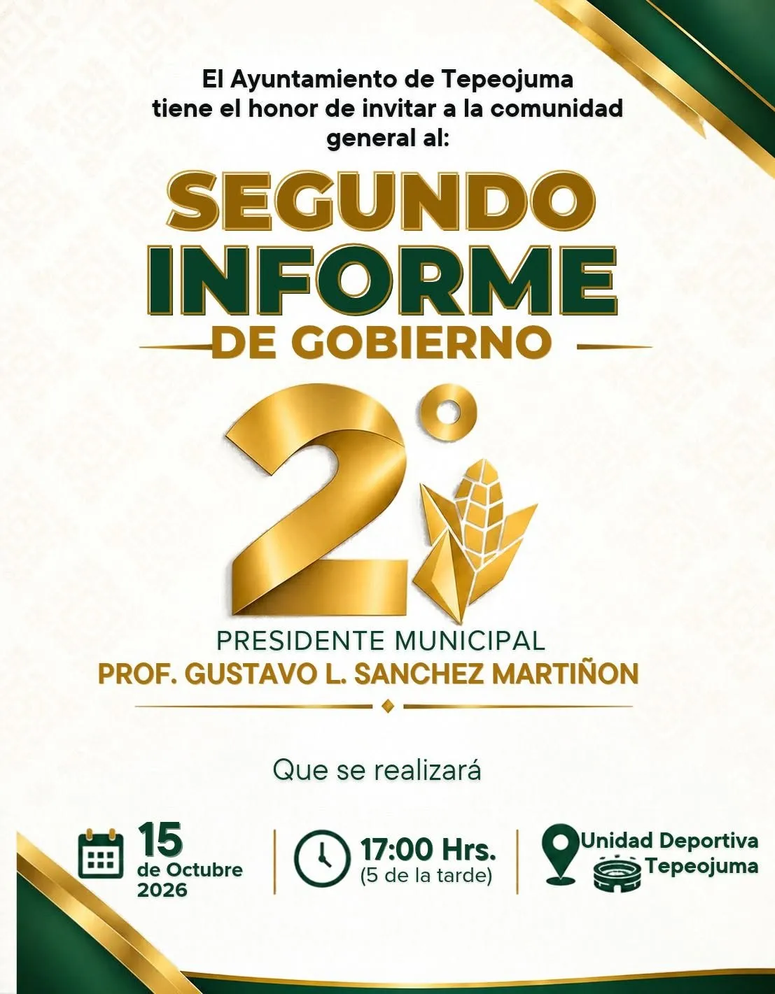 Invitación al Segundo Informe de Gobierno del Presidente Municipal, Prof. Gustavo L. Sánchez Martiñón: 15 de octubre de 2026, 17:00 h, en la Unidad Deportiva Tepeojuma.